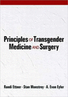 PRINCIPLES OF TRANSGENDER MEDICINE AND SURGERY