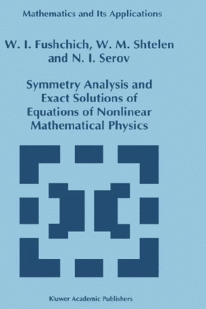 SYMMETRY ANALYSIS AND EXACT SOLUTIONS OF EQUATIONS OF NONLINEAR MATHEMATICAL PHYSICS. (HARDCOVER)