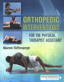 ORTHOPEDICS INTERVENTIONS FOR THE PHYSICAL THERAPIST ASSISTANT