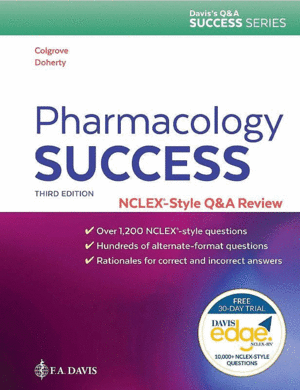 PHARMACOLOGY SUCCESS. A Q&A REVIEW APPLYING CRITICAL THINKING TO TEST TAKING. 3RD EDITION