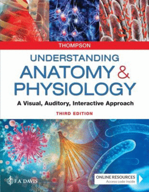 UNDERSTANDING ANATOMY & PHYSIOLOGY. A VISUAL, AUDITORY, INTERACTIVE APPROACH. 3RD EDITION