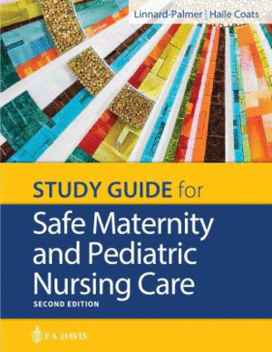 STUDY GUIDE FOR SAFE MATERNITY & PEDIATRIC NURSING CARE. 2ND EDITION