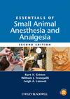 ESSENTIALS OF SMALL ANIMAL ANESTHESIA AND ANALGESIA