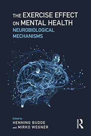 THE EXERCISE EFFECT ON MENTAL HEALTH: NEUROBIOLOGICAL MECHANISMS