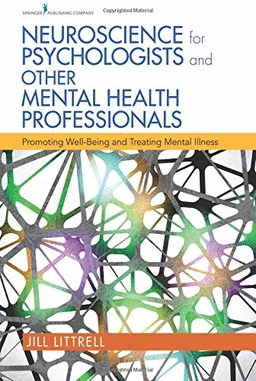 NEUROSCIENCE FOR PSYCHOLOGISTS AND OTHER MENTAL HEALTH PROFESSIONALS