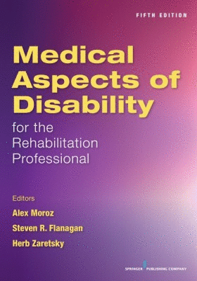 MEDICAL ASPECTS OF DISABILITY FOR THE REHABILITATION PROFESSIONAL. 5TH EDITION