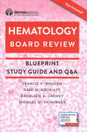 HEMATOLOGY BOARD REVIEW. BLUEPRINT STUDY GUIDE AND Q&A