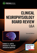 CLINICAL NEUROPHYSIOLOGY BOARD REVIEW Q&A. 2ND EDITION