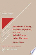 INVARIANCE THEORY. THE HEAT EQUATION AND THE ATIYAH-SINGER INDEX THEOREM