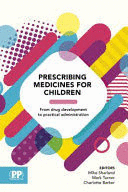 PRESCRIBING MEDICINES FOR CHILDREN. FROM DRUG DEVELOPMENT TO PRACTICAL ADMINISTRATION