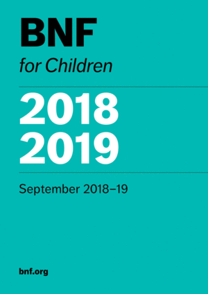 BNF FOR CHILDREN (BNFC) 2018-2019. PAEDIATRIC FORMULARY COMMITTEE