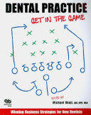 DENTAL PRACTICE. GET IN THE GAME