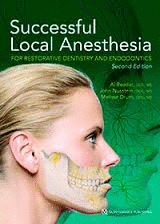 SUCCESSFUL LOCAL ANESTHESIA FOR RESTORATIVE DENTISTRY AND ENDODONTICS. 2ND EDITION