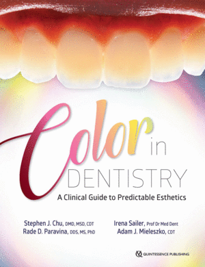 COLOR IN DENTISTRY. A CLINICAL GUIDE TO PREDICTABLE ESTHETICS