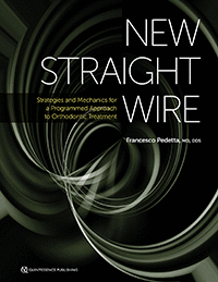 NEW STRAIGHT WIRE. STRATEGIES AND MECHANICS FOR A PROGRAMMED APPROACH TO ORTHODONTIC TREATMENT