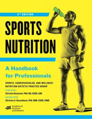 SPORTS NUTRITION. A HANDBOOK FOR PROFESSIONALS. 6TH EDITION
