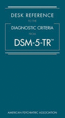 DESK REFERENCE TO THE DIAGNOSTIC CRITERIA FROM DSM-5-TR (TM)