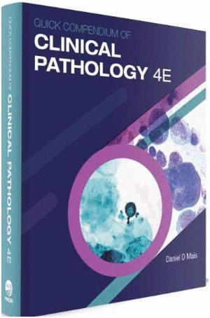 QUICK COMPENDIUM OF CLINICAL PATHOLOGY. 4TH EDITION