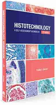 HISTOTECHNOLOGY: A SELF-ASSESSMENT WORKBOOK. 5TH EDITION