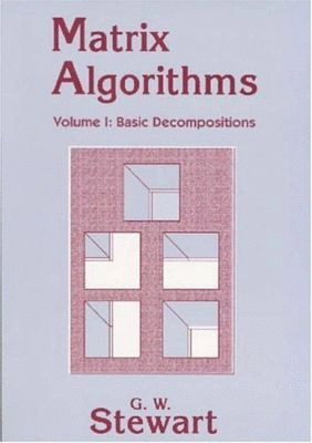 MATRIX ALGORITHMS, VOLUME I: BASIC DECOMPOSITIONS