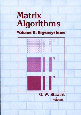 MATRIX ALGORITHMS, VOLUME II: EIGENSYSTEMS