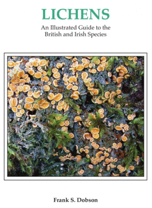 LICHENS. AN ILLUSTRATED GUIDE TO THE BRITISH AND IRISH SPECIES