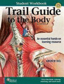 TRAIL GUIDE TO THE BODY. STUDENT WORKBOOK. 6TH EDITION