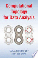 COMPUTATIONAL TOPOLOGY FOR DATA ANALYSIS