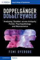 DOPPELGNGER. ANALYSING DOUBLES' ACROSS ANTIQUITY, FICTION, PSYCHOPATHOLOGY, AND NEUROSCIENCE