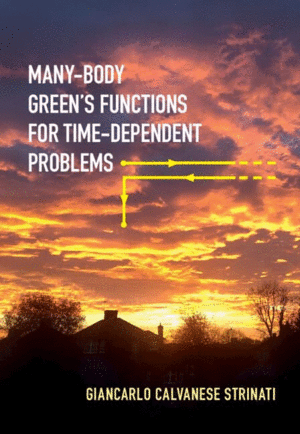 MANY-BODY GREEN'S FUNCTIONS FOR TIME-DEPENDENT PROBLEMS