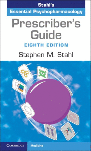 PRESCRIBER'S GUIDE. STAHL'S ESSENTIAL PSYCHOPHARMACOLOGY. 8TH EDITION
