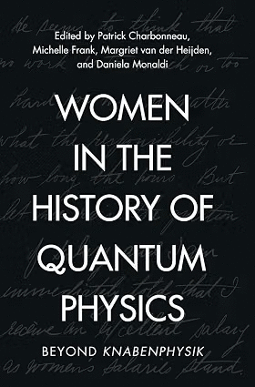 WOMEN IN THE HISTORY OF QUANTUM PHYSICS. BEYOND KNABENPHYSIK