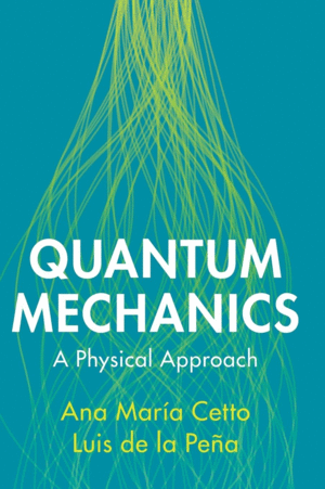 QUANTUM MECHANICS. A PHYSICAL APPROACH