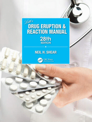 LITT'S DRUG ERUPTION & REACTION MANUAL. 28TH EDITION