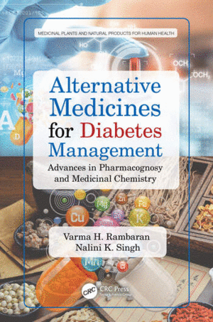 ALTERNATIVE MEDICINES FOR DIABETES MANAGEMENT. ADVANCES IN PHARMACOGNOSY AND MEDICINAL CHEMISTRY