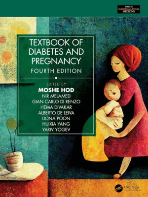 TEXTBOOK OF DIABETES AND PREGNANCY. 4TH EDITION