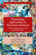 EXPANDING APPROACHES TO THEMATIC ANALYSIS. CREATIVE ENGAGEMENTS WITH QUALITATIVE DATA