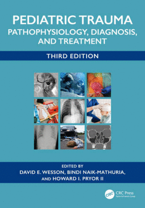 PEDIATRIC TRAUMA. PATHOPHYSIOLOGY, DIAGNOSIS, AND TREATMENT. 3RD EDITION