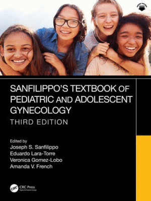SANFILIPPO'S TEXTBOOK OF PEDIATRIC AND ADOLESCENT GYNECOLOGY. 3RD EDITION