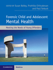 FORENSIC CHILD AND ADOLESCENT MENTAL HEALTH. MEETING THE NEEDS OF YOUNG OFFENDERS