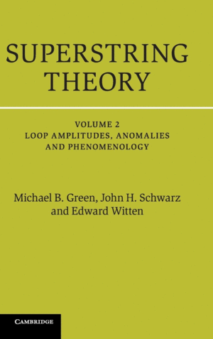SUPERSTRING THEORY. VOLUME 2: LOOP AMPLITUDES, ANOMALIES AND PHENOMENOLOGY