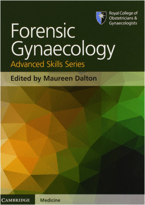 FORENSIC GYNAECOLOGY. ADVANCED SKILLS SERIES