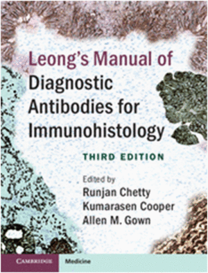 LEONG'S MANUAL OF DIAGNOSTIC ANTIBODIES FOR IMMUNOHISTOLOGY. 3RD EDITION