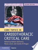 CORE TOPICS IN CARDIOTHORACIC CRITICAL CARE. 2ND EDITION