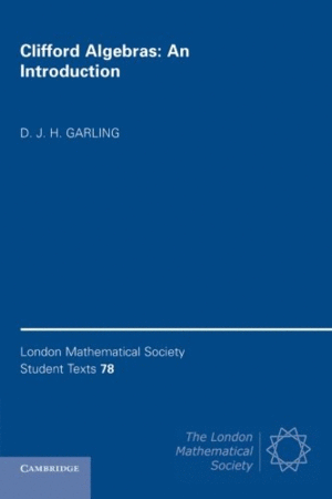 CLIFFORD ALGEBRAS: AN INTRODUCTION. LONDON MATHEMATICAL SOCIETY STUDENT TEXTS