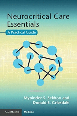 NEUROCRITICAL CARE ESSENTIALS. A PRACTICAL GUIDE