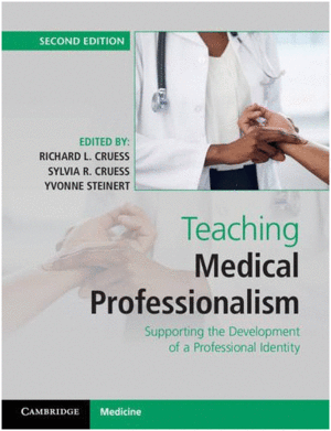 TEACHING MEDICAL PROFESSIONALISM: SUPPORTING THE DEVELOPMENT OF A PROFESSIONAL IDENTITY. 2ND EDITION