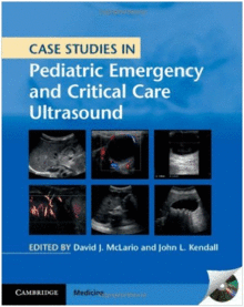 CASE STUDIES IN PEDIATRIC EMERGENCY AND CRITICAL CARE ULTRASOUND