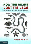 HOW THE SNAKE LOST ITS LEGS. CURIOUS TALES FROM THE FRONTIER OF EVO-DEVO. (SOFTCOVER)