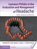 COMMON PITFALLS IN THE EVALUATION AND MANAGEMENT OF HEADACHE. CASE-BASED LEARNING